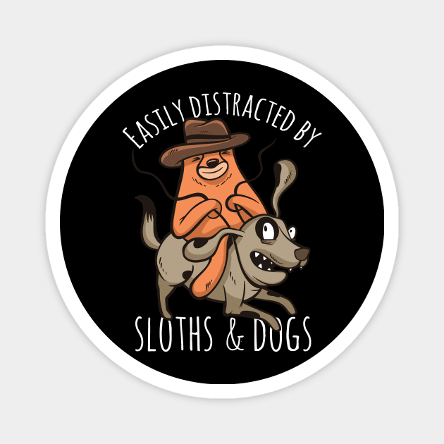 Easily distracted by Sloths and Dogs Distraction Sloth Dog Magnet by deificusArt